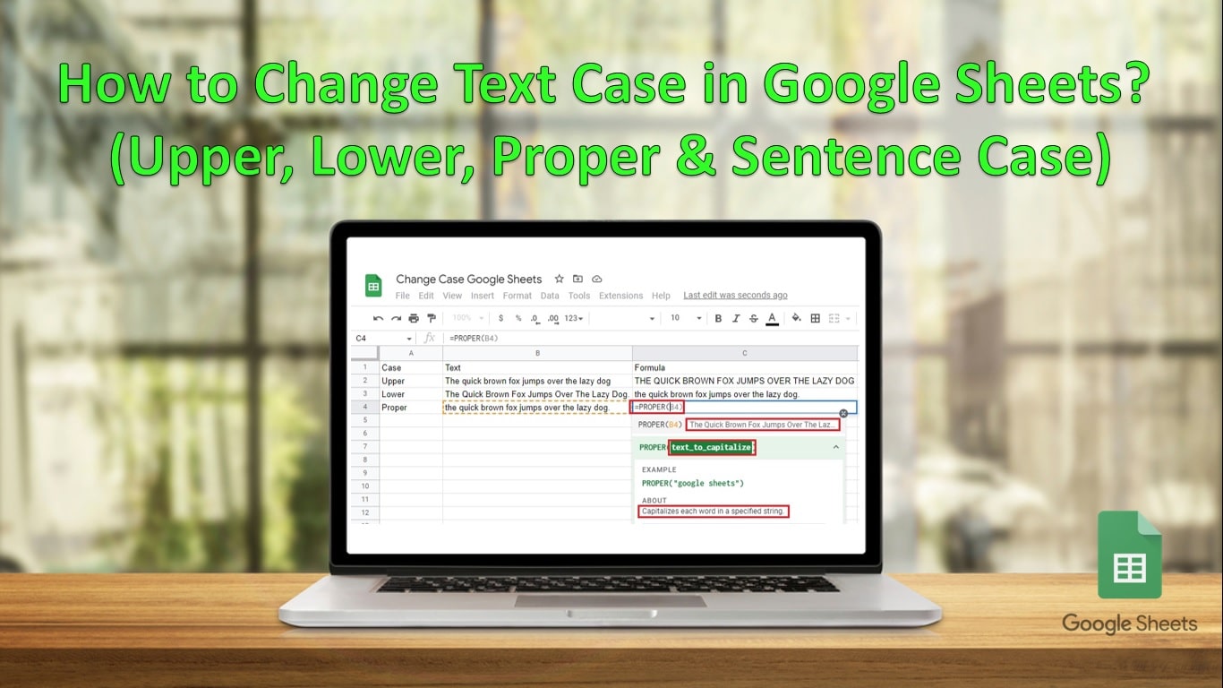 How to Change Text Case in Google Sheets? Upper, Lower & Proper Case