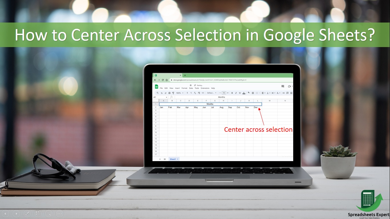how to center across selection in google sheets
